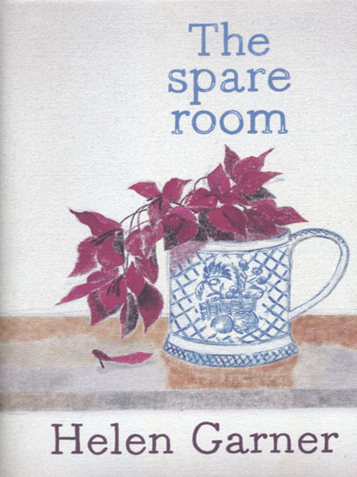 Title details for The Spare Room by Helen Garner - Available